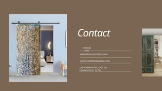 Contact
238 W MARVIN AVE, UNIT 102
LONGWOOD, FL 32750
WWW.MOGULINTERIOR.COM
+239-603-
7777
MOGULINTERIOR@GMAIL.COM
 