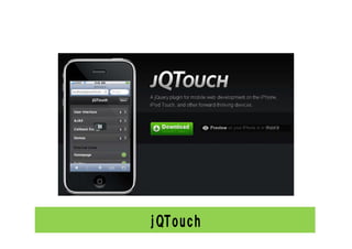 jQTouch
 