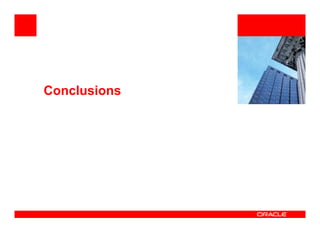 <Insert Picture Here>



Conclusions
 