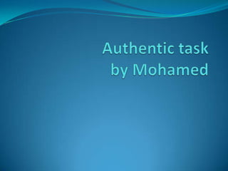 Authentic task by Mohamed 