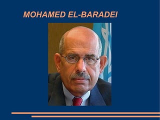 MOHAMED EL-BARADEI 