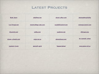 Latest Projects
Book-Store

altahfeez.net

alsoot-alhur.com

alameedhospitality

tv.al-forqan.net

miamicollege-alex.com

saudalfaisalsch.com

onetopsystems.com

khuzimh.com

eafba.com

saudisms.net

elforqan.org/

dream-schools.com

enjaz.net.sa

almouthana.com/

tsamem-it.com

pensoft-eg.tk

Tsamem-School

bn-taimiah-schoo

www.pmec.sch.sa

 