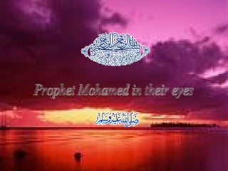 Prophet Mohamed in their eyes 