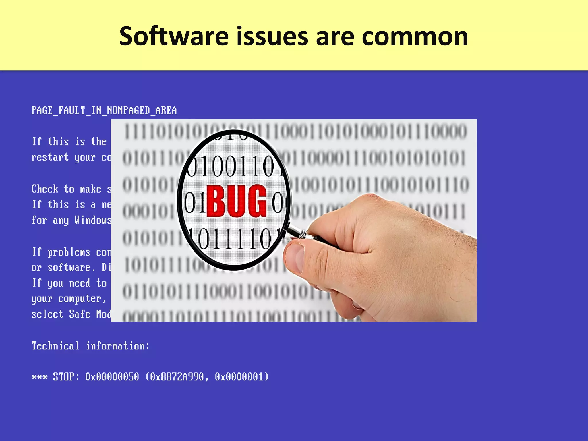 Software issues are common
 