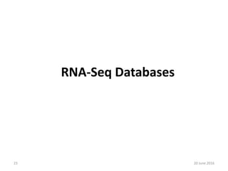 RNA-Seq Databases
20 June 201623
 