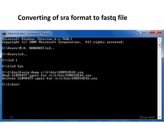 Converting of sra format to fastq file
20 June 201627
 