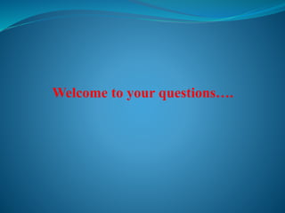 Welcome to your questions….
 