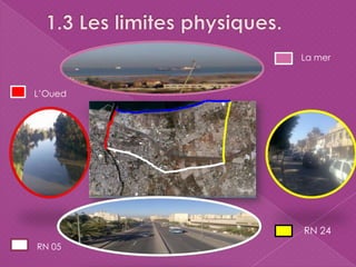 La mer
RN 24
L’Oued
RN 05
 