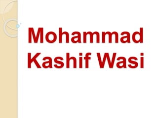Mohammad
Kashif Wasi
 