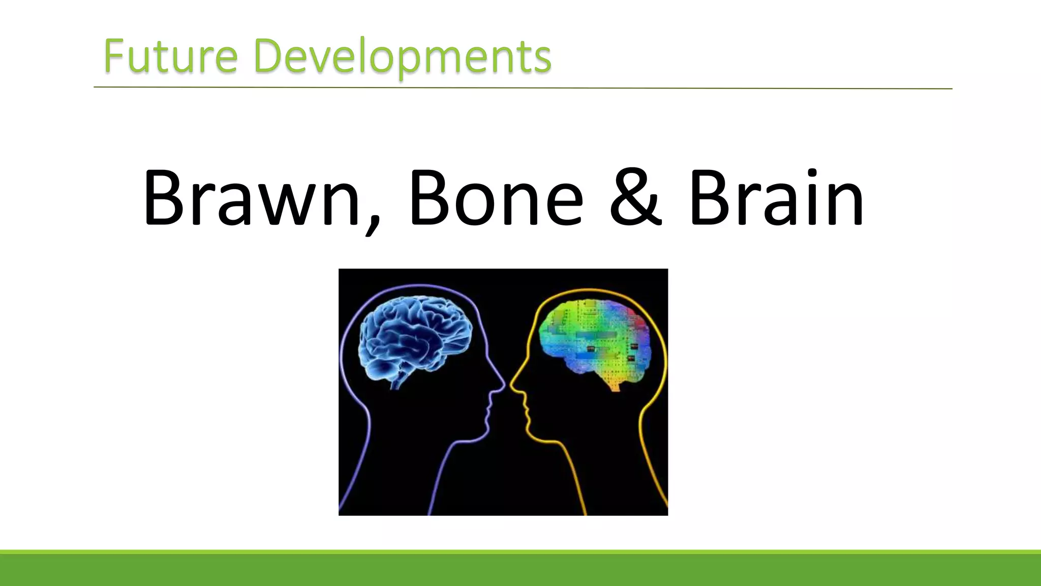 Brawn, Bone & Brain
 