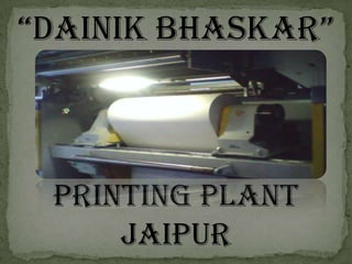 “Dainik bhaskar”  printing plant  jaipur 