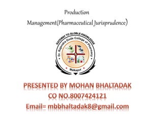 Production
Management(Pharmaceutical Jurisprudence)
 
