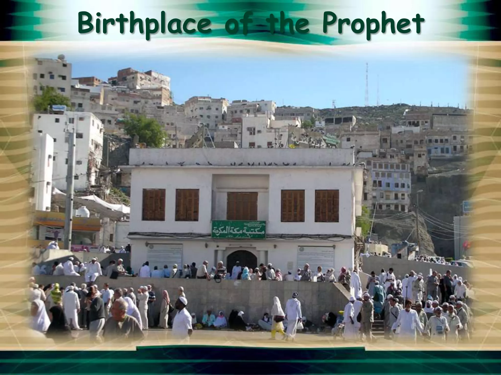 Birthplace of the Prophet
 