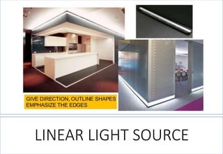 LINEAR LIGHT SOURCE  