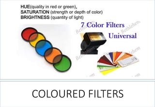 COLOURED FILTERS  