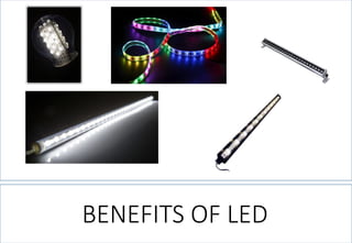 BENEFITS OF LED  