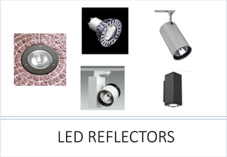 LED REFLECTORS  