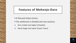 features of mohenjo daro