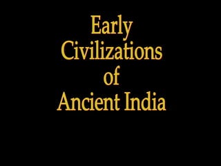 Early Civilizations of Ancient India 