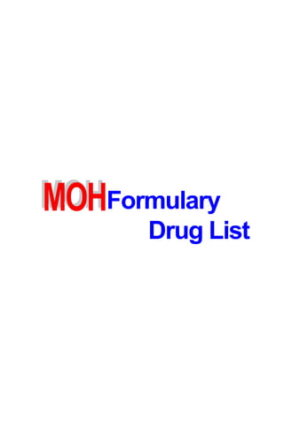 Formulary
Drug List
MOH
 