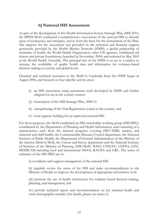 k- bribTeKalneya)ayén Rb>B>s Cati

KMnitpþÜcepþImCaeRcInrbs;raCrdæaPi)al ehIynigRksYgsuxaPi)al TamTar[mankarBicarNa
enAeBleFIVkarGPivDÆn¾én p>y>Rb>B>s 2008-2015enH. KMnitpþÜcepþImTMagenHrYmman EpnkaryuT§
saRsþGPivDÆn¾Cati 2006-2010 EpnkaryuT§saRsþsuxaPi)al 2008-2015 ehIynig EpnkaryuT§
saRsþsßiti 2002-2007 énviiTüasßanCatisßiti.

2006EpnkaryuT§saRsþGPivDÆn¾Cati 2006-2010
EpnkaryuT§saRsþGPivDÆn¾Cati 2006-2010 elIkdMbUgrbs;raCrdæaPi)alKWCaÉksarEdlman
bBaa¢k;GMBI eKalbMNgGaTiPaB ehIynigyuT§saRsþ edIm,Ikat;bnßyPaBRkIRk[)anqab;rh½s ehIynig
sMerc)aneKaledAshsvtSkm<úCa nigeKalbMNgGPivDÆn¾esdækic©sgÁmsMrab;plRbeyaCn¾rbs; RbCa
Cnkm<úCaRKb;rUb. EpnkarenHmanTMenartMrwmyuT§saRsþrbs;vis½ynana nig vdþénEpnkarkmµ [Rsbnig
ckúçvis½yyUrGEgVg k¾dUcKñanigtMrgTisédKUGPivDÆn¾nana [tMrwmnigmansuxdumnIkmµénkarxitxMRbwgERbg
edIm,IeQ<aHeTAkan;PaBRbesIreLIgnUvRbsiT§iPaBCMnYy ehIynig karepÞrénFnFan ¬aid effectiveness
and net resource transfer¦ ¬RksYgEpnkar 2006¦.
kargarGaTiPaBrbs;raCrdæaPi)alkñúgkarEkTMrg;vis½ysuxaPi)al ehIynig kareFIV[RbesIreLIg
nUvesvasuxaPi)alenAkñúgEpnkarenHrYmman³
• BRgIkmUldæansuxaPi)altamry³karsagsg; b¤karCYsCul dUcCamnÞIreBTü mNÐlsuxPaB enA
TICnbT.
• BRgIk nig BRgwgviFIsaRsþRbkbedaynirnþPaBénkarpþl;esva edIm,ICYyRbCaCnRkIRkGaceRbI
R)as;esvaEfTMasuxPaBsaFarN³)an.
• CMrujelIkTwkcitþ nigeFIVy:agNa[EpñkÉkCncUlrYmkñúgkarpþl;esvaEfTMasuxPaB TMagenATIRkug
nigenACnbT.
• eFIVkarykcitþTukdak;CaBiessdl;karrIkraldalénCMgWeGds¾ CaBiesscMeBaHRKYsar tamry³
karxitxMeFIVkarGb;rM nig pþl;B½t’man.

13

 