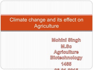 Climate change and its effect on
Agriculture
 