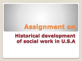 historical development of social work in usa | PPTX