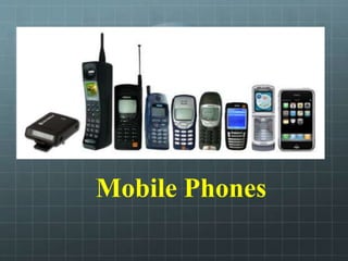 Mobile Phones
 