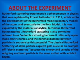 RUTHERFORD ALPHA PARTICLE SCATTERING EXPERIMENT AND HIS MODEL OF AN ...