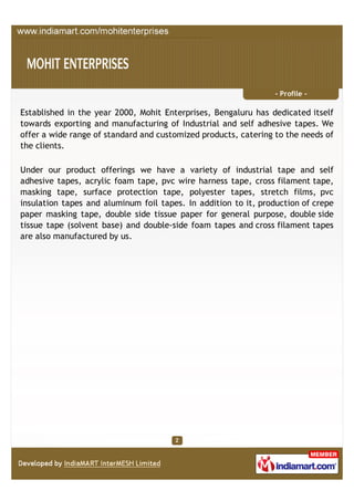 - Profile -

Established in the year 2000, Mohit Enterprises, Bengaluru has dedicated itself
towards exporting and manufac...