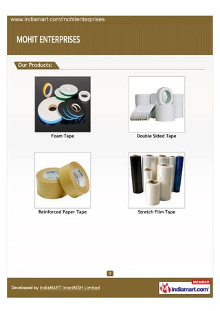 Our Products:




            Foam Tape          Double Sided Tape




       Reinforced Paper Tape   Stretch Film Tape
 