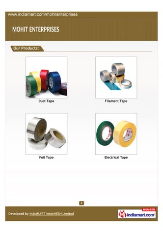 Our Products:




            Duct Tape       Filament Tape




                Foil Tape   Electrical Tape
 