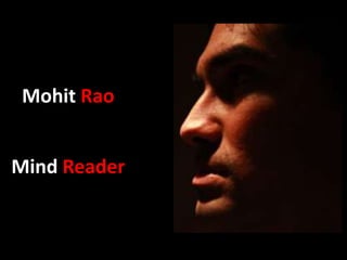 Mohit Rao


Mind Reader
 