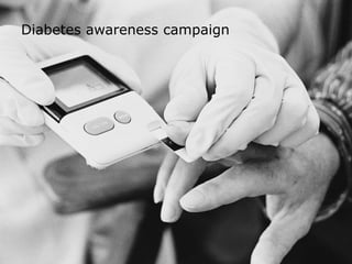 Diabetes awareness campaign
 
