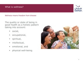 What is wellness?
Wellness means freedom from disease
The quality or state of being in
good health as a holistic pattern
taking into account:
 social,
 occupational,
 spiritual,
 intellectual,
 emotional, and
 physical well-being.
5
 