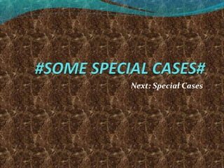 Next: Special Cases
 