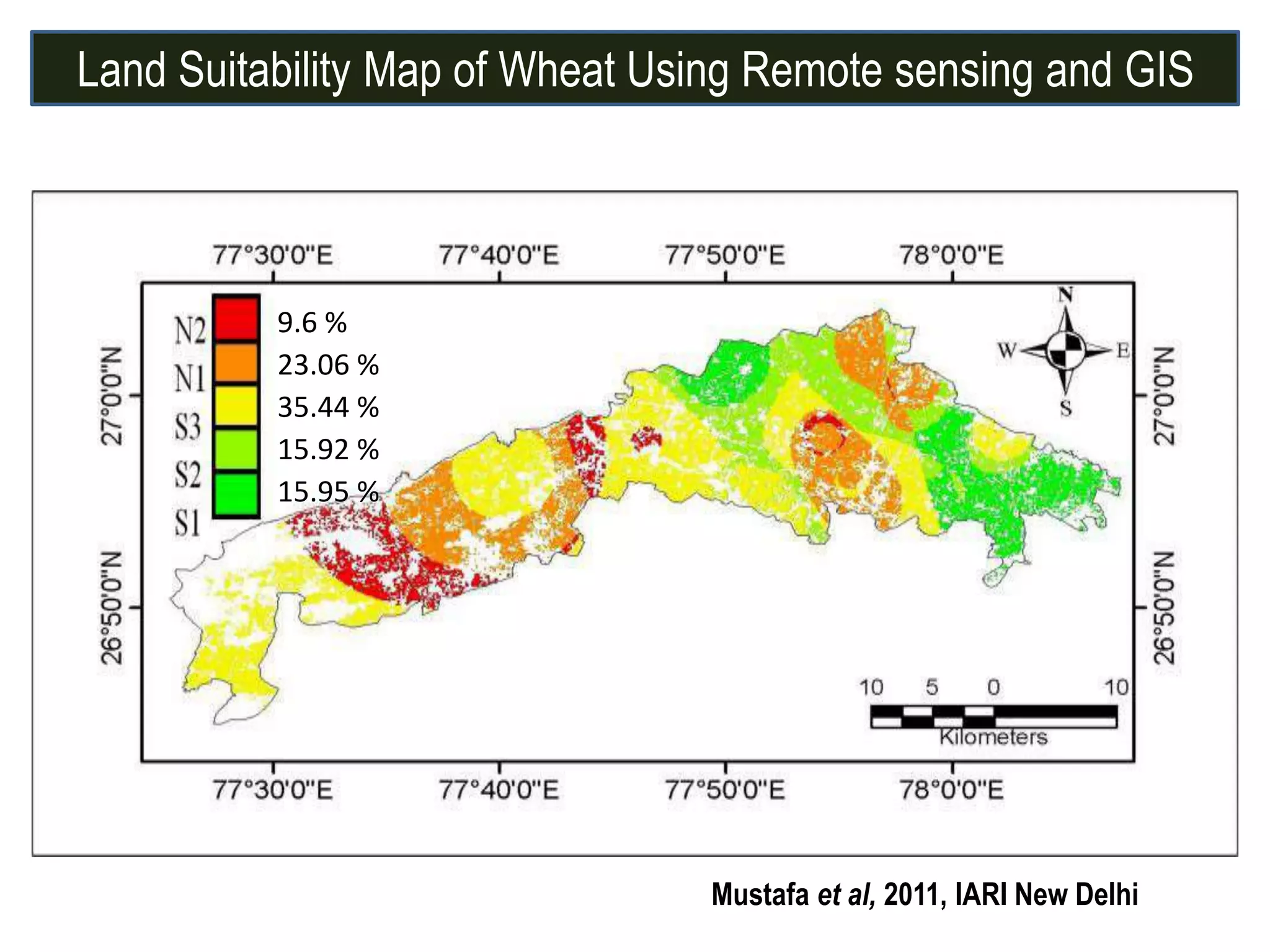 Land Suitability Map of Wheat Using Remote sensing and GIS
Mustafa et al, 2011, IARI New Delhi
9.6 %
23.06 %
35.44 %
15.92 %
15.95 %
 