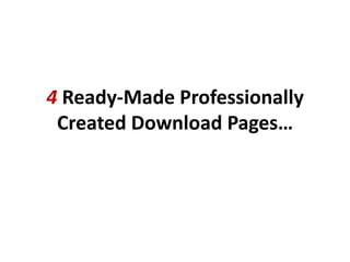 4 Ready-Made Professionally
 Created Download Pages…
 