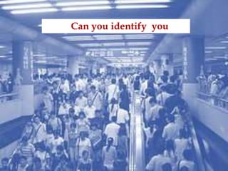 Can you identify you




12/13/2011                          4
 