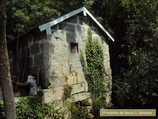 2º moinho de Souto S. Salvador
 