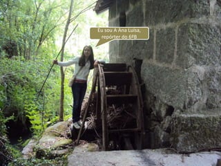 Eu sou A Ana Luísa,
repórter do 6ºB
 