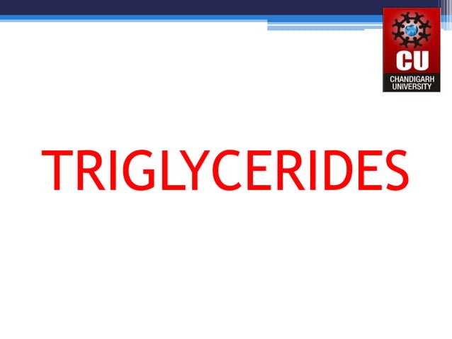 TRIGLYCERIDES | PPT
