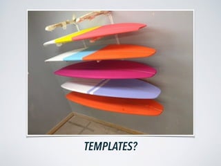 TEMPLATES?
 