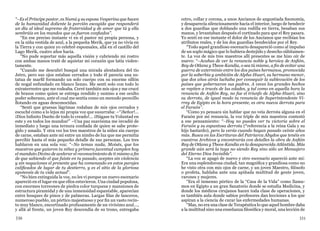 330 331
“–Es el Príncipe pastor, es Numú y su esposa Vesperina que hacen
de la humanidad doliente la porción escogida que responderá
un día al ideal supremo de fraternidad y de amor que tú y ella
sembráis en los mundos que os fueron confiados”.
“En ese preciso instante vi en el pastor mi propia persona, y
en la niña vestida de azul, a la pequeña Merik, que ya no vivía en
la Tierra y con quien yo celebré esponsales, allá en el castillo del
Lago Merik, cuatro años hacía.
“No pude soportar más aquella visión y cubriendo mi rostro
con ambas manos traté de aquietar mi corazón que latía violen-
tamente.
“Cuando me descubrí busqué una mirada alentadora del tío
Jetro, pero sus ojos estaban cerrados y todo él parecía una es-
tatua de marfil formando un solo cuerpo con su enorme sillón
de nogal enfundado en blanco lienzo. Me sentí solo con todo lo
extraterrestre que me rodeaba. Cerré también mis ojos y me crucé
de brazos como quien se entrega rendido y sumiso a ese oculto
poder soberano, ante el cual me sentía como un menudo pececillo
flotando en aguas desconocidas.
“Sentí que gruesas lágrimas rodaban de mis ojos cerrados y
escuché como a lo lejos mi propia voz que susurraba: –“¡Señor!...
¡Dios Infinito Dueño de todo lo creado!... ¡Hágase tu Voluntad en
este y en todos los mundos!” –Una paz suavísima me invadió de
inmediato y luego una ternura confiada de quien se sabe prote-
gido y amado. Y otra vez los tres maestros de la niñez sin cuerpo
de carne, estaban ante mí entre un nimbo de luz que me permitía
percibir hasta el más pequeño detalle de sus personas. Los tres
hablaron en una sola voz: “–No temas nada, Moisés, que los
maestros que guiaron tu niñez y primera juventud cumplen hoy
el mandato Divino de acelerar el reconocimiento de ti mismo a fin
de que sabiendo el que fuiste en tu pasado, aceptes sin violencia
y sin negaciones el presente que ha comenzado en estos parajes
calificados de lugar de tu destierro, y es el sitio de la gloriosa
apoteosis de tu vida actual”.
“No bien extinguida la voz, no les vi porque un nuevo escenario
apareció en el lugar en que ellos estuvieron. Una ciudad populosa,
con enormes torreones de piedra color turquesa y mansiones de
estructura piramidal y de una inmensidad espantable, aparecían
entre bosques de pinos y de palmeras. Largas filas de lanceros,
numeroso pueblo, un pórtico majestuoso y por fin un vasto recin-
to muy blanco, encortinado profusamente de un vivísimo azul...,
y allá al frente, un joven Rey descendía de su trono, entregaba
cetro, collar y corona, a unos Ancianos de angustiada fisonomía,
y desaparecía silenciosamente hacia el interior, luego de bendecir
a dos guardias que doblando una rodilla en tierra, besaban sus
manos, y levantaban después el cortinado para que el Rey pasara.
Yo sentí en ese instante el dolor de los Ancianos que recibían los
atributos reales, y de los dos guardias bendecidos por el Rey.
“Todo aquel grandioso escenario desapareció como al impulso
de un soplo mágico que lo hubiera destejido y desecho súbitamen-
te. La voz de mis tres maestros allí presentes se me hizo oír de
nuevo: “–Acabas de ver la renuncia noble y heroica de Anfión,
Rey de Otlana y Theos-Kandia, o sea tú mismo, a fin de evitar una
guerra de exterminio entre los dos países hermanos, promovida
por la soberbia y ambición de Alpha-Huari, su hermano menor,
que dos años atrás luchaba por conseguir la sublevación de los
países que gobernaron sus padres. A veces los grandes hechos
se repiten a través de las edades, y tal como en aquella hora la
renuncia de Anfión Rey, no fue el triunfo de Alpha-Huari, sino
su derrota, de igual modo tu renuncia de Superintendente Vi-
rrey de Egipto en la hora presente, es otra nueva derrota para
el Faraón”.
“Como yo pensara sin hablar que no veía derrota alguna en el
Faraón por mi renuncia, la voz triple de mis maestros contestó
a ese pensamiento: “–Hoy no puedes ver tu victoria sobre el
Faraón y su espantosa derrota (*referencia a la reina Gala y su
hijo bastardo), pero la verás cuando hayan pasado veinte años
más. Busca en las Escrituras del Patriarca Abydos que tenéis en
vuestros Archivos y encontrarás con detalles la obra de Anfión
Rey de Otlana y Theos-Kandia en la desaparecida Atlántida. Más
grande aún será la tuya no siendo Rey sino sólo un Mensajero
del Eterno Dios Invisible”.
“La voz se apagó de nuevo y otro escenario apareció ante mí:
Era una esplendorosa ciudad, tan magnífica y grandiosa como no
he visto otra con mis ojos de carne, y un joven Maestro, filósofo
o profeta, hablaba ante una apiñada multitud de gente joven,
varones y mujeres.
“Era el inmenso pórtico de la “Casa de la Vida” como llama-
mos en Egipto a un gran Sanatorio donde se estudia Medicina, y
donde los médicos cirujanos hacen toda clase de operaciones, y
es también aula donde sabios profesores dan lecciones a los que
aspiran a la ciencia de curar las enfermedades humanas.
“Mas, no era una clase de Terapéutica lo que aquel hombre daba
a la multitud sino una enseñanza filosófica y moral, una lección de
 
