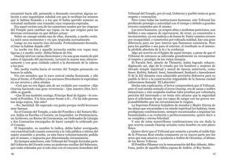 96 97
encaminó hacia allí, pensando o deseando encontrar alguna so-
lución a esta inquietante soledad con que le recibían los mismos
que le habían llamado y a los que él había querido someter su
voluntad mediante una consulta cuya respuesta esperaba.
Era aquel recinto uno de los camarines usados por las vírgenes
del Templo para cambiar sus ropas, en las que exigían para las
diversas ceremonias en que debían actuar.
Sobre un canapé estaba una de ellas, dormida, a medio vestir.
La miró unos momentos y vio que respiraba normalmente.
Luego no era muerta sino dormida. Profundamente dormida.
¿Cómo la habían dejado allí?
La noche era fría y aquella jovencita estaba con ropas muy
ligeras y a medio vestir. Debía helarse de frío.
Osarsip miró en varias direcciones y vio una gran manta de piel
sobre el tapizado del pavimento. Levantó la manta muy silencio-
samente y con gran cuidado cubrió a la durmiente de la cabeza
a los pies.
Dio media vuelta hacia el recinto del Templo pensando en
buscar la salida.
Vio con asombro que la nave central estaba iluminada, y allá
lejos al frente, el Pontífice y los ancianos Hierofantes le esperaban
en sus severos y altos sitiales.
–Creí que no era digno aún de ser recibido por vosotros –dijo
Osarsip haciendo una gran reverencia–. Que nuestro Dios Invi-
sible os guarde.
–Que Él sea también contigo, Príncipe Real de Egipto –le con-
testó el Pontífice. Y le hizo sentar frente a él–. ¿Te ha sido penosa
tan larga espera, hijo mío?
–No, Santidad. He esperado con gusto porque recibí lecciones
muy buenas.
En el Consejo del Templo, a más del Pontífice y del Notario Ma-
yor, había un Escriba o Cronista, un Inquisidor, un Penitenciario,
un Archivero, un Rector de Ceremonias, un Ordenador de Liturgia
y dos Comisarios encargados de hacer cumplir lo ordenado por
el Consejo.
El Inquisidor, su nombre lo indica, debía haber averiguado
con exactitud todo cuanto concernía a la vida pública o íntima del
sujeto sometido a prueba, ya esta fuera voluntariamente pedida
por él mismo, o impuesta por determinada circunstancia.
En tiempos anteriores, este Tribunal del Templo formaba parte
del Gobierno del Faraón como un poderoso auxiliar del Soberano,
que nada ordenaba por sí solo sino con el concurso inmediato del
Tribunal del Templo, por el cual, Gobierno y pueblo tenía en gran
respeto y veneración.
Pero como todas las instituciones humanas, este Tribunal fue
perdiendo prestigio y autoridad con el tiempo y debido a grandes
errores cometidos por él mismo.
Los seres humanos, ya ocupen altas o modestas posiciones, son
falibles o sea capaces de equivocarse, de errar, ya conscientes o
inconscientes; ya con malicia o de buena fe. Entre cometer errores
por incapacidad, o cometerlos por refinada maldad, hay una gran
diferencia para ese juez interno que llamamos conciencia. Pero
para los pueblos o sea para el exterior, el resultado es el mismo:
la pérdida absoluta de la fe y la confianza
Algo así ocurría en el Egipto de aquel tiempo, a pesar de que el
Tribunal de entonces se esforzaba grandemente en reconquistar
el respeto y prestigio de los viejos tiempos.
El Faraón Seti, abuelo de Thimetis, había logrado rehacer,
digámoslo así, algo de lo creado por los hombres y mujeres de
elevado temple espiritual y moral de épocas anteriores, como
Soser, Kefrén, Sahuré, Isesi, Amenhemet, Senkaré y Amenhemet
II de la XII dinastía cuya admirable previsión defensiva para su
pueblo le llevó a la construcción inigualable de la famosa ciudad
subterránea llamada “El Laberinto”.
Hecha esta explicación, el lector comprenderá que el Tribunal,
ante el cual estaba sentado el joven Osarsip, era de sanas y nobles
intenciones y solo aceptaba realizar tales pruebas por voluntaria
petición del interesado y no tenía otro alcance que la seguridad
para el solicitante de que era capaz de cargar con las graves res-
ponsabilidades que las circunstancias le exigían.
La Suprema Potencia forjadora de mundos y Madre Eterna de
las almas que encarnadas o en estado espiritual los habitan, tiene
prodigiosas combinaciones, siempre encaminadas a impulsar las
humanidades a su evolución y perfeccionamiento, quiere decir a
su completa y eterna felicidad.
Y una de estas maravillosas combinaciones era sin duda la
que ocurría cuando Osarsip actuaba como hombre en este plano
físico.
Quiero decir que el Tribunal que sometía a prueba al noble hijo
de la Princesa Real estaba compuesto en su mayor parte por los
seres que más amaron y ayudaron a Anfión de Orozuma, el último
de los Reyes Toltecas.
El Pontífice Pthamer era la reencarnación del Rey-Atlante, Atho-
Fana, padre de aquella Odina esposa de Anfión, el Rey Santo.
 