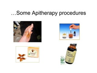 …Some Apitherapy procedures
 