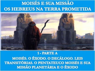 Moisés e sua missão - os hebreus na terra prometida n.7