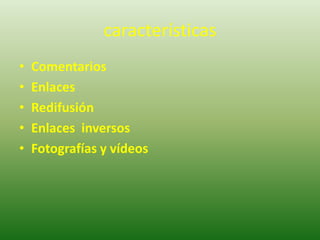 característicasComentariosEnlacesRedifusiónEnlaces  inversosFotografías y vídeos