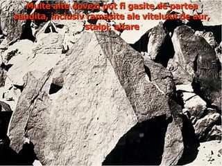 Multe alte dovezi pot fi gasite de partea saudita, inclusiv ramasite ale vitelului de aur, stalpi, altare 