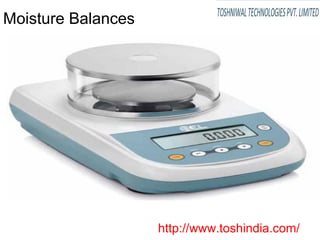 http://www.toshindia.com/
Moisture Balances
 